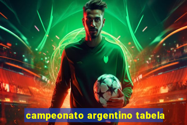 campeonato argentino tabela
